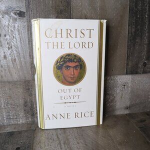 1st Edition Anne Rice Christ The Lord Out Of Egypt Hardcover Book 2005